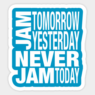 Never Jam Today Alice in Wonderland Typography White Sticker